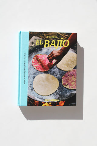 El Bajío: Recipes & Wanderings Through Mexico's Heartland