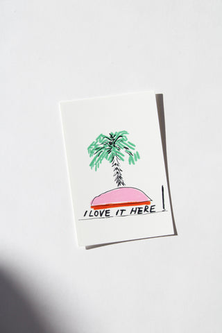 I love it here Post Cards