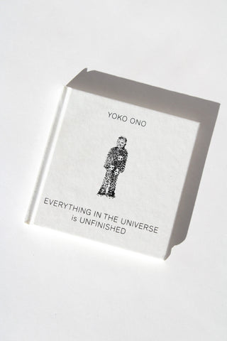 Yoko Ono: Everything in the Universe is Unfinished